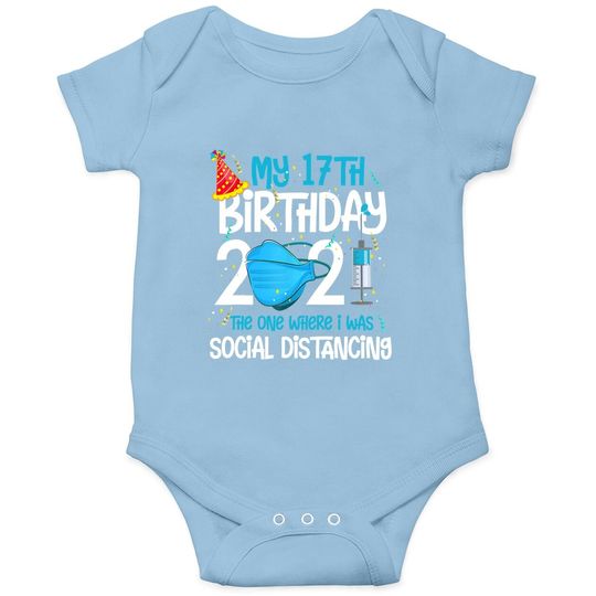 My 17th Birthday 2021 Funny Quarantine 17 Years Old Gifts Baby Bodysuit