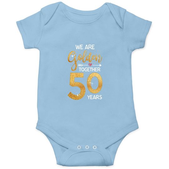 We Golden Together Romantic Couples 50th Wedding Anniversary Baby Bodysuit