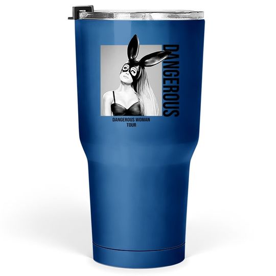 Ariana Dangerous Woman Tour Grande Tumbler 30 Oz