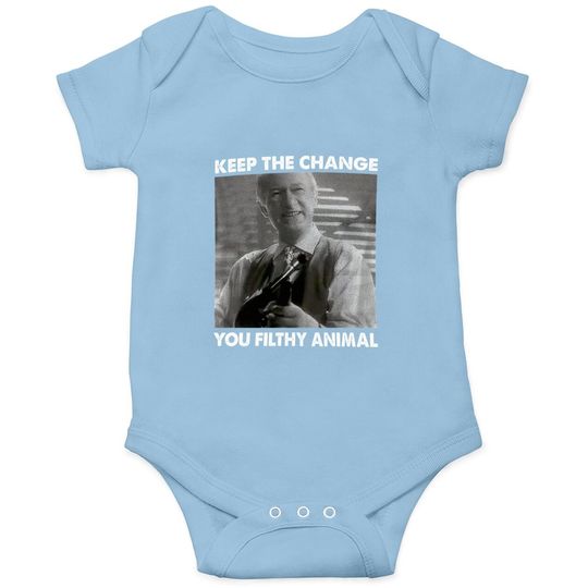 Home Alone Keep The Change You Filthy Animal Baby Bodysuit