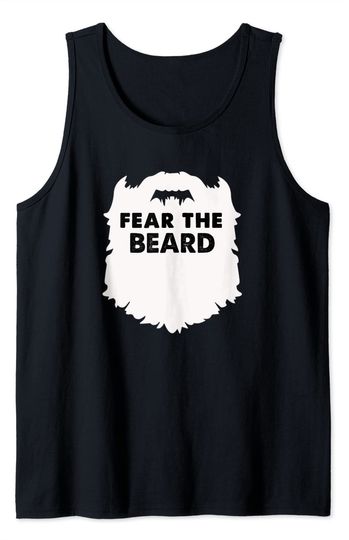 Fear The Beard Tank Top bearded man