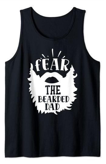 Fear The Beard Tank Top Dad