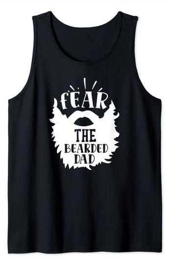 Fear The Beard Tank Top Dad Funny Beard Humor Dad Joke Gift