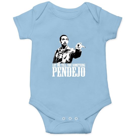 The Big Lebowski Let Me Tell You Something Pendejo Baby Bodysuit