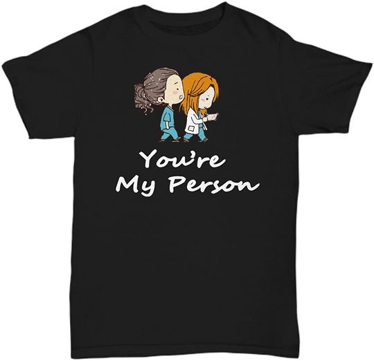Greys Anatomy T-shirt You are My Person