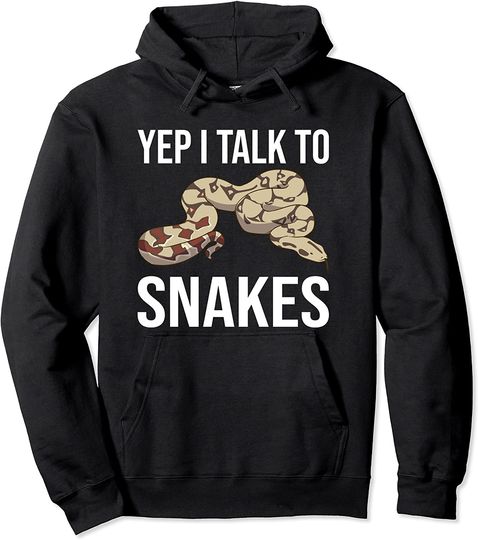 Snakes Quotes Hoodie Yep I Talk To Snakes Reptile For Snake Owner Pullover