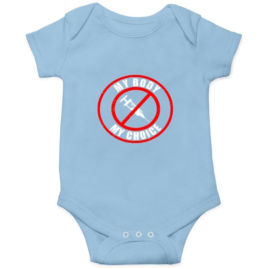 My Body My Choice Vaccine Anti Vax Baby Bodysuit