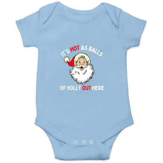 It's Hot As Balls Of Holly Out Here Santa Claus Christmas Essential Baby Bodysuit
