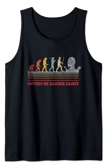 Harder Daddy Tank Top Govern Me Harder Daddy Evolution