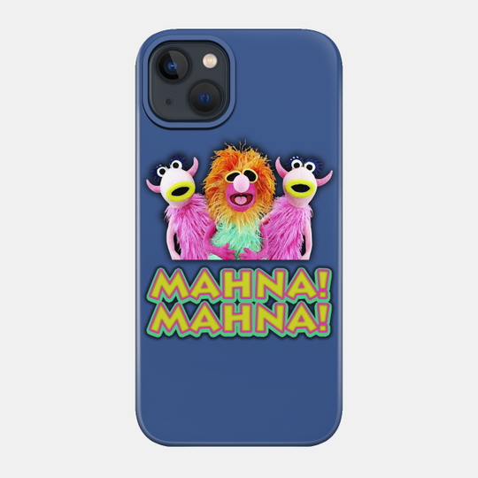 Mahna! Mahna! - Muppets - Phone Case