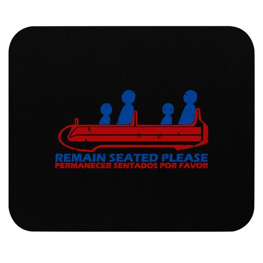 Discover Remain Seated Please - Disney - Mouse Pads