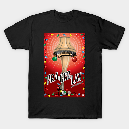 Fra Gee Lay - A Christmas Story - T-Shirt