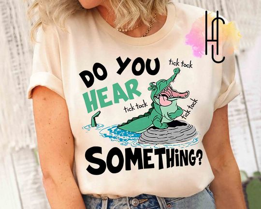 Disney Peter Pan Funny Tick-Tock the Crocodile Do You Hear Something Shirt,  T-shirt Family Birthday Gift