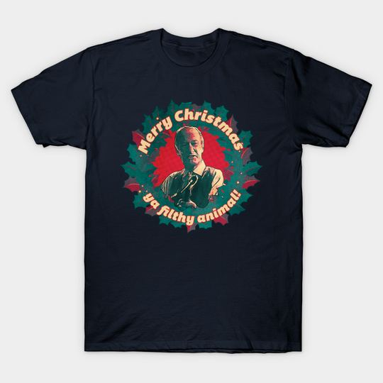 Merry Christmas, ya filthy animal! - Home Alone - T-Shirt