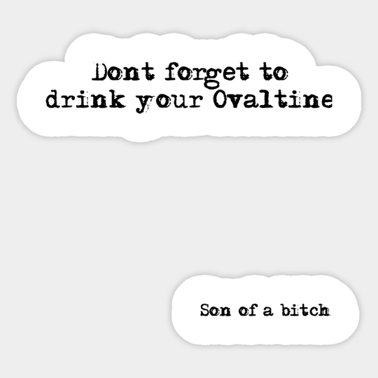 Don't Forget to Drink Your Ovaltine - A Christmas Story - Sticker