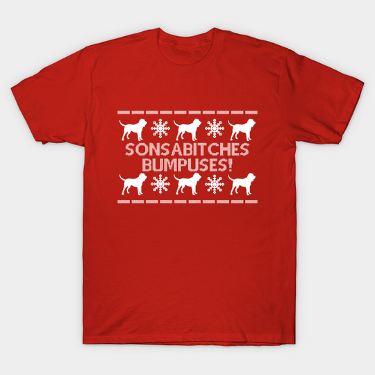 Sonsabitches Bumpuses! - A Christmas Story - T-Shirt