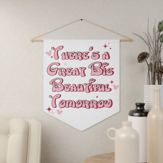 There's a Great Big Beautiful Tomorrow Wall Pennant | Disney Wall Decor