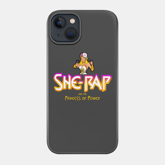 She-Rap - She Ra - Phone Case