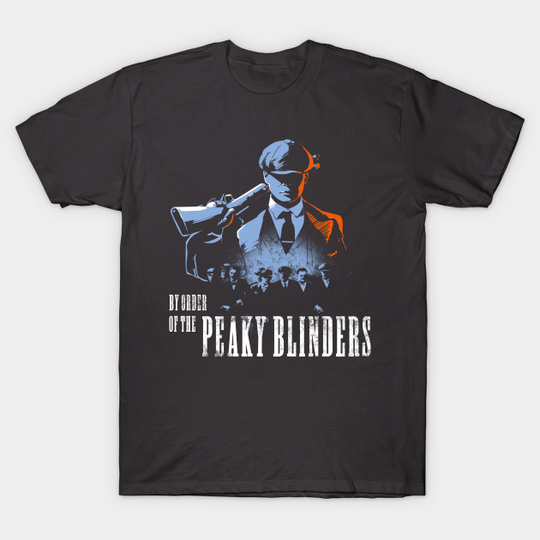 By order of the Peaky Blinders - Peaky Blinders - T-Shirt