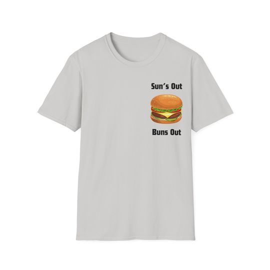 Cheeseburger Shirt, Funny Cheese burger Shirt, Sun's out buns out Tshirt, Funny joke Shirt