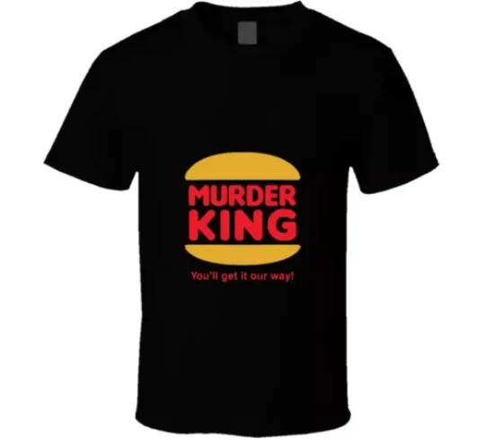 Burger King Murder King Funny T-shirt