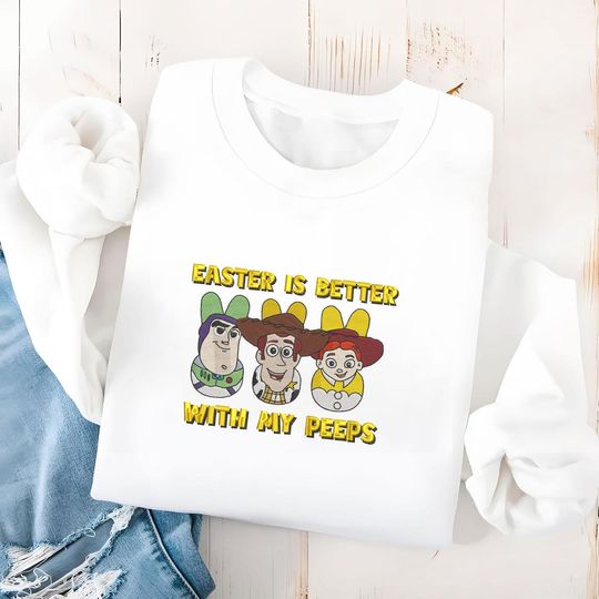 Disney Toy Story Easter Embroidered Sweatshirt, Easter Buzz Lightyear T-Shirt, Easter Is Better Peeps Hoodie, Easter Day Woody Gifft