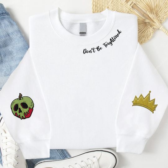 Embroidered Evil Queen Apple Poison Don't Be Frightened Sweatshirt, Snow White Seven Dwarfs Disney Villains Embroidery Shirt, Magic Kingdom