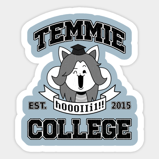 Temmie College - Undertale - Sticker