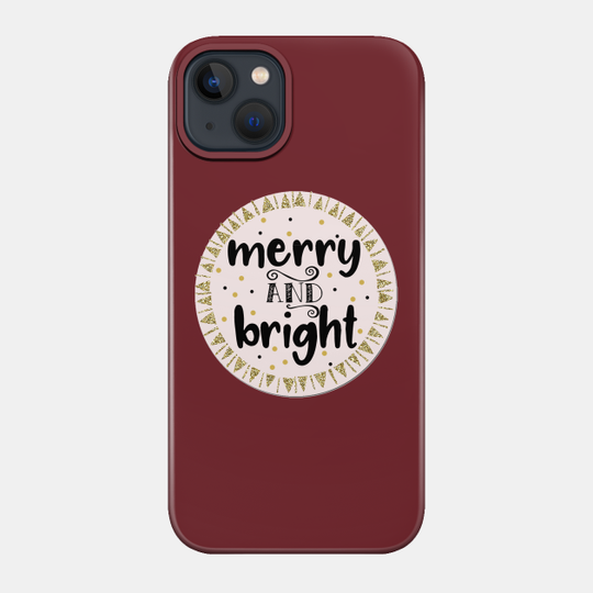 Christmas Series: Merry and bright - Merry - Phone Case
