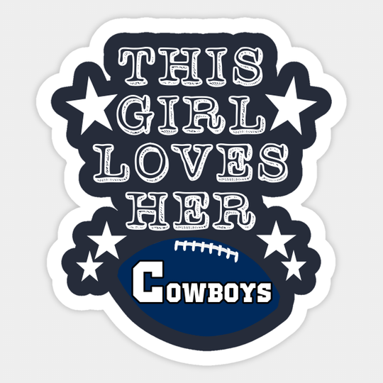 This Girl Loves Her Cowboys Football Fans - Dallas Cowboys - Sticker