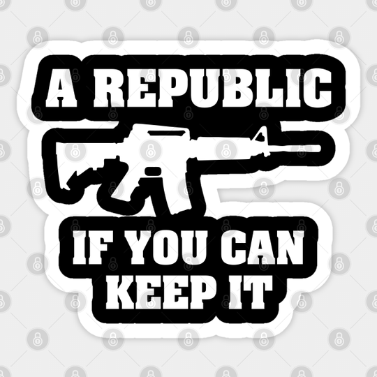 A Republic - Gun Rights Supporter - Sticker