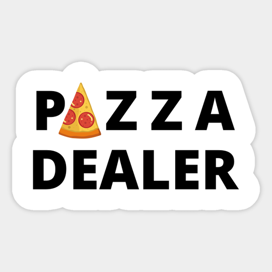 Pizza Dealer Foodie Foodlover Funny Cute Gift Sarcastic Happy Fun Introvert Awkward Geek Hipster Silly Inspirational Motivational Birthday Present - Joke - Sticker