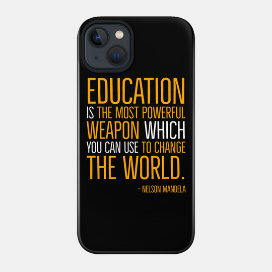 Black History, Education is the most powerful weapon, Nelson Mandela, World History, Freedom - Black History - Phone Case
