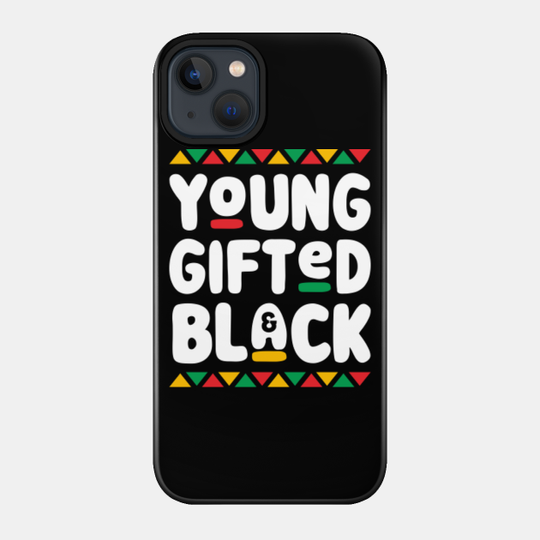 Young Gifted And Black African American History - Black Power - Phone Case