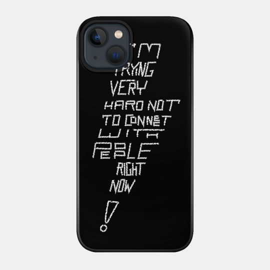 David Rose on Schitt's Creek, I'm trying very hard not to connect with people right now - Schitts Creek - Phone Case