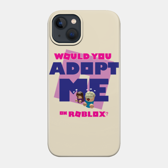 Adopt me! - Roblox - Phone Case