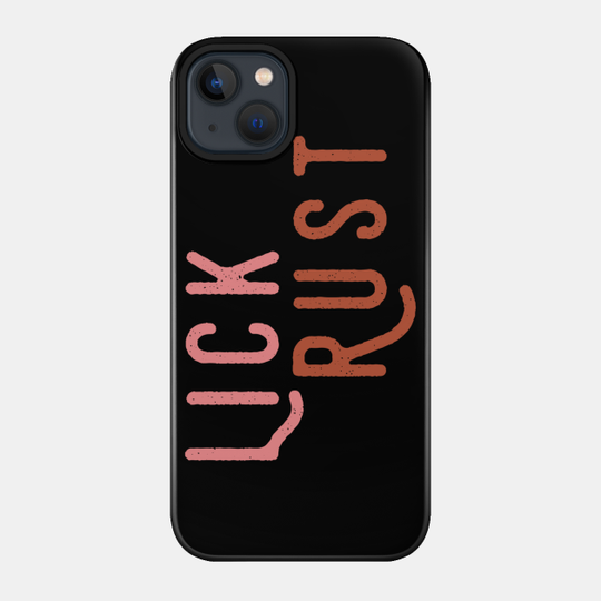 Lick Rust - Schitts Creek - Phone Case