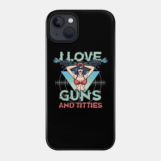 I Love Guns and Titties in Swimsuit - Laser Tag - Phone Case