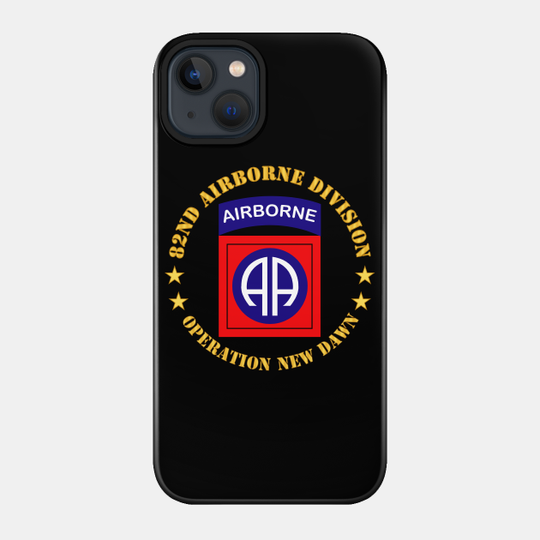 82nd Airborne Division - Operation New Dawn - 82nd Airborne Division Operation New - Phone Case