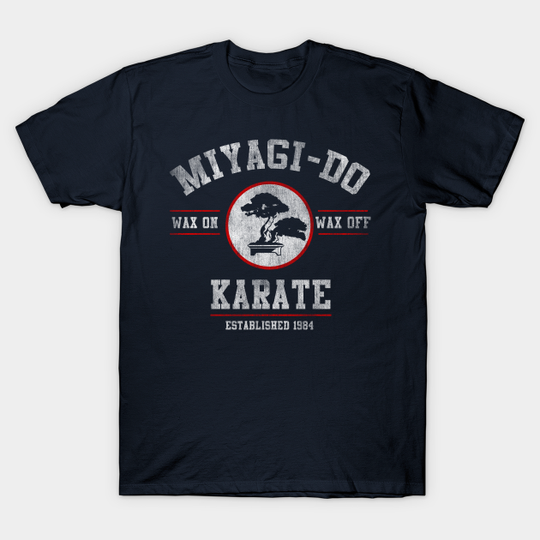 Miyagi Do Karate Kid Wax On Wax Off - Karate Kid - T-Shirt