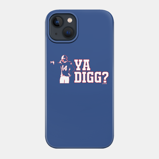 Ya Digg??? - Buffalo Bills - Phone Case