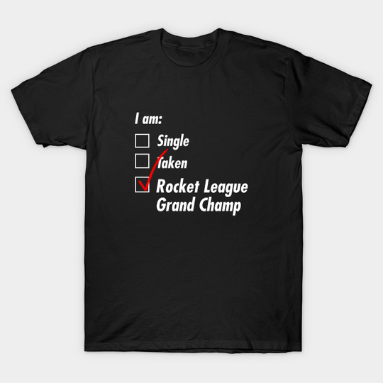 Single Taken Grand Champ - Rocket League - T-Shirt