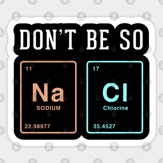 Don't Be A Salty Scientist - Dont Be Salty - Sticker