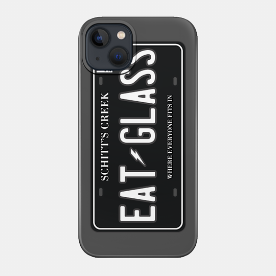 Eat Glass License Plate - Schitts Creek - Phone Case
