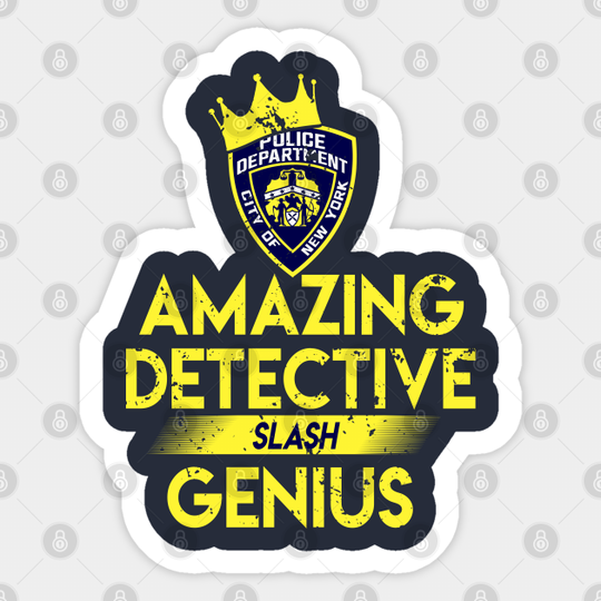 Amazing detective slash genius - Brooklyn Nine Nine - Sticker