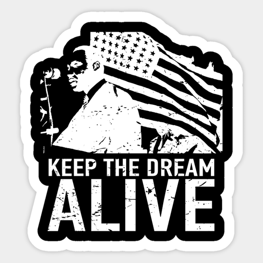 Mlk-Keep the dream alive-White print - Mlk - Sticker