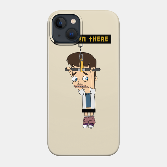 Hang in there! - Big Mouth - Phone Case
