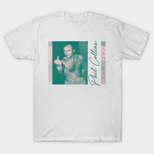Phil Collins is cooler than you /\ Retro Aesthetic Design - Phil Collins - T-Shirt