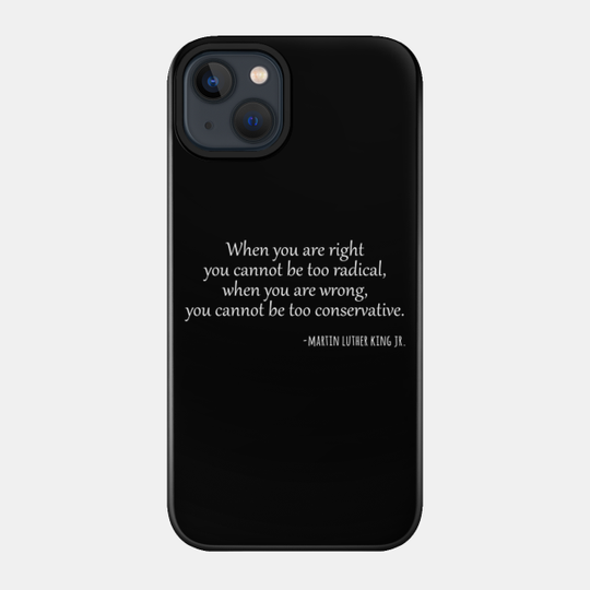 Martin luther king jr quote - Martin Luther King Jr - Phone Case