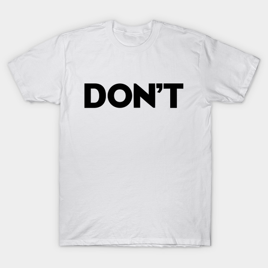 Don't slogan - Schitts Creek - T-Shirt